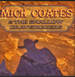 Mick Coates & the Shallow Gravediggers